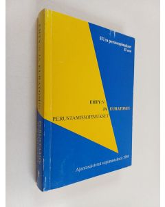 käytetty kirja EU:n perussopimukset 2 : Euroopan hiili- ja teräsyhteisön perustamissopimus ja Euroopan atomienergiayhteisön perustamissopimus