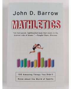 Kirjailijan John D. Barrow uusi kirja Mathletics: 100 Amazing Things You Didn't Know about the World of Sports
