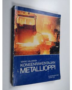 Kirjailijan Veikko Valorinta käytetty kirja Koneenrakentajan metallioppi