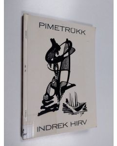 Kirjailijan Indrek Hirv käytetty teos Salapainos : valikoimattomat runot vuosilta 1976-1987 = Pimetrükk : valimata luuletusi ajavahemikust 1976-1987