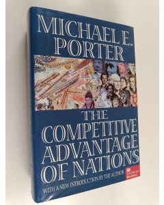Kirjailijan Michael E. Porter käytetty kirja The competitive advantage of nations : with a new introduction