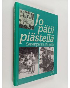 Tekijän Eija Hukka käytetty kirja Jo pätii piästellä : sananparsia Kiteeltä