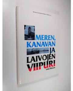 Kirjailijan Erkki Riimala käytetty kirja Meren, kanavan ja laivojen Viipuri