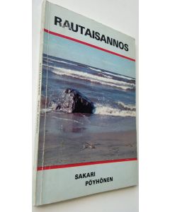 Kirjailijan Sakari Pöyhönen käytetty kirja Rautaisannos