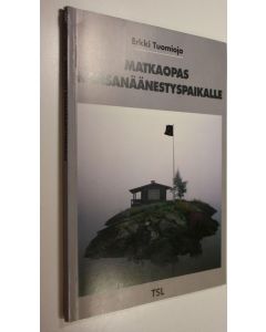 Kirjailijan Erkki Tuomioja käytetty kirja Matkaopas äänestyspaikalle