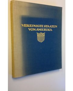 Kirjailijan E.O. Hoppe käytetty kirja Vereinigte staaten von America : Das romantische Amerika - baukunst, landschaft und volksleben (kuvateos)