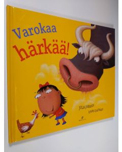Kirjailijan Julia Jarman uusi kirja Varokaa härkää! (UUDENVEROINEN)