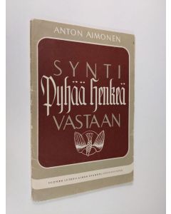 Kirjailijan Anton Aimonen käytetty teos Synti Pyhää henkeä vastaan