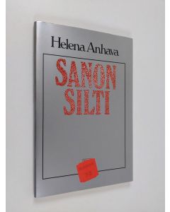 Kirjailijan Helena Anhava käytetty kirja Sanon silti : runoa, puhetta