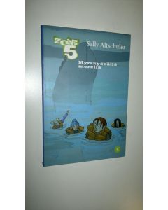 Kirjailijan Sally Altschuler uusi kirja Myrskyävällä merellä (UUSI)
