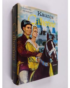 Kirjailijan Juliette Benzoni käytetty kirja Kaunis Catherine