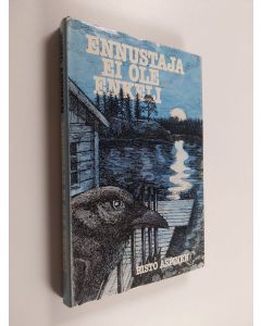 Kirjailijan Risto Aspinen käytetty kirja Ennustaja ei ole enkeli