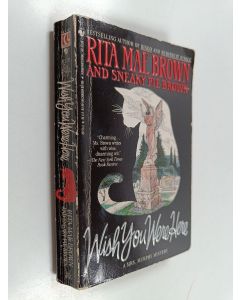 Kirjailijan Rita Mae Brown käytetty kirja Wish You Were Here : A Mrs. Murphy Mystery