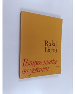 Kirjailijan Rakel Liehu käytetty kirja Ihmisen murhe on yhteinen