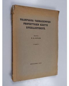 Kirjailijan Eelis Gideon Gulin käytetty kirja Maanpakoa varhaisempien profeettojen käsitys siveellisyydestä