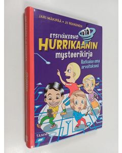Kirjailijan Jari Mäkipää käytetty kirja Etsiväkerho Hurrikaanin mysteerikirja : ratkaise oma arvoituksesi
