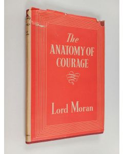 Kirjailijan Lord Moran käytetty kirja The anatomy of courage