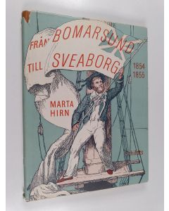 Kirjailijan Marta Hirn käytetty kirja Från Bomarsund till Sveaborg : kriget 1854-1855