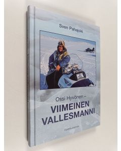 Kirjailijan Sven Pahajoki käytetty kirja Ossi Hyvönen : Viimeinen vallesmanni