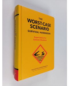 Kirjailijan David Borgenicht & Joshua Piven uusi kirja The Worst-Case Scenario Survival Handbook: Expert Advice for Extreme Situations (Survival Handbook, Wilderness Survival Guide, Funny Books)