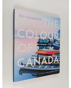 Kirjailijan Roy MacGregor käytetty kirja The Colour of Canada