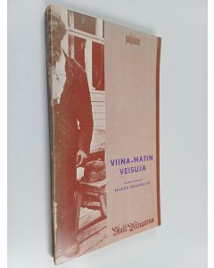 Kirjailijan Matti Viinamaa käytetty kirja Viina-Matin veisuja
