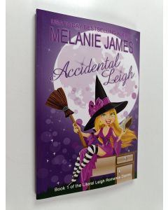 Kirjailijan Melanie James käytetty kirja Accidental Leigh