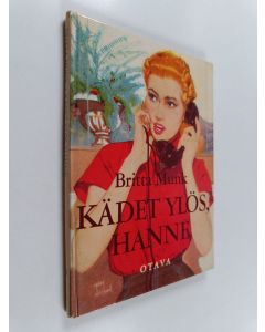 Kirjailijan Britta Munk käytetty kirja Kädet ylös, Hanne : tyttöromaani