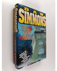 Kirjailijan Dan Simmons käytetty kirja Kesäyön kauhu