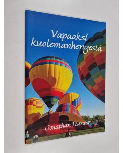 Kirjailijan Jonathan Hunter käytetty teos Vapaaksi kuolemanhengestä