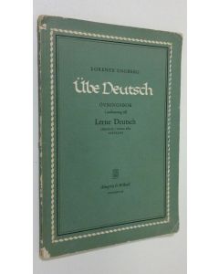 Kirjailijan Lorentz Engberg käytetty kirja Ube Deutsch : övningsbok i anslutning till lerne deutsch/lärobok i tyska för nybörjare