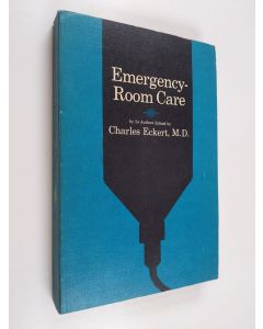 käytetty kirja Emergency-room care : by 24 authors ; ed. by Charles Eckert