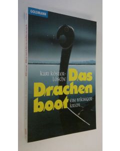 Kirjailijan Kari Koster-Losche käytetty kirja Das drachen-boot : ein wikinger-krimi