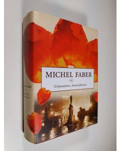 Kirjailijan Michel Faber käytetty kirja Veripunainen, lumivalkoinen