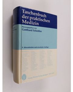 Kirjailijan Gotthard Schettler käytetty kirja Taschenbuch der praktischen Medizin