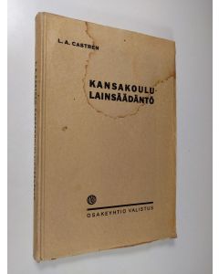 Kirjailijan L. A. Castrén käytetty kirja Kansakoululainsäädäntö