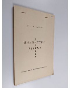 Kirjailijan Pertti Nousiainen käytetty teos Raamattua ristiin rastiin : 31 erilaista tehtävää, yli 600 kysymystä vastauksineen
