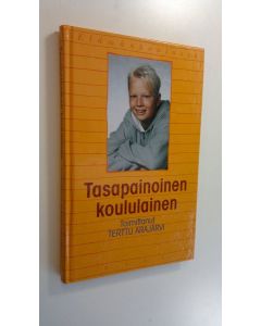 Kirjailijan Terttu Arajärvi käytetty kirja Tasapainoinen koululainen