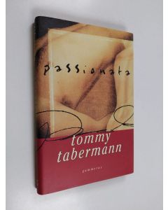 Kirjailijan Tommy Tabermann käytetty kirja Passionata (ERINOMAINEN)