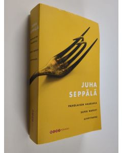 Kirjailijan Juha Seppälä käytetty kirja Paholaisen haarukka ; Super Market ; Hyppynaru