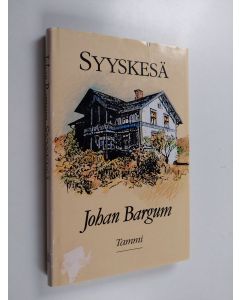 Kirjailijan Johan Bargum käytetty kirja Syyskesä