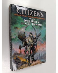 Kirjailijan John Ringo & Brian M. Thomsen käytetty kirja Citizens