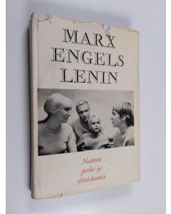 Kirjailijan Karl Marx & Friedrich Engels ym. käytetty kirja Nainen, perhe ja yhteiskunta