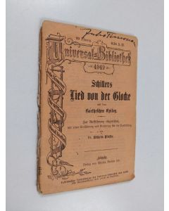 Kirjailijan Friedrich von Schiller käytetty kirja Lied von der Glocke : mit dem Goetheschen Epilog