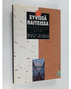 Kirjailijan Martti Siirala käytetty kirja Syvissä raiteissa : kansallisen itsetunnon matka