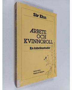 Kirjailijan Siv Ehn käytetty kirja Arbete och kvinnoroll : en fabriksstudie
