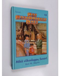 Kirjailijan Ann M. Martin käytetty kirja Mikä viikonloppu, Susan!