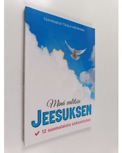 käytetty kirja Minä valitsin Jeesuksen : 12 suomalaista uskoontuloa