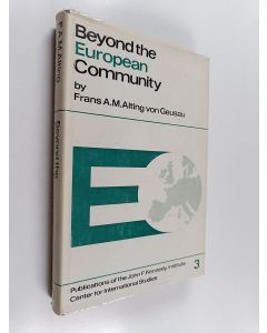 Kirjailijan Frans A. M. Alting von Geusau käytetty kirja Beyond the European community