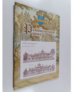 Kirjailijan Hannu Huitti käytetty teos Punkaharjun vanha asema